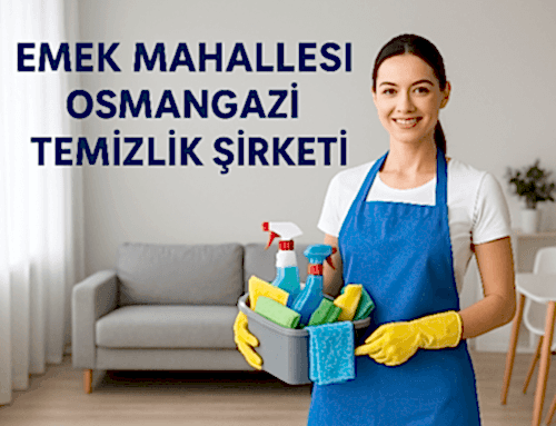 Emek Mahallesi Osmangazi Temizlik Şirketi