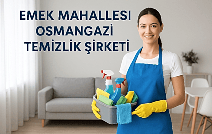 Emek Mahallesi Osmangazi Temizlik Şirketi